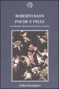 Libro Psiche e pelle. Introduzione alla dermatologia psicosomatica di Roberto Bassi - ean 9788833917085 - Bollati Boringhieri