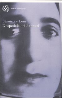 Libro ospedale dei dannati di Stanislaw Lem - ean 9788833917177 - Bollati Boringhieri