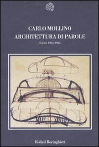 Libro Architettura di parole. Scritti 1933-1965 di Carlo Mollino - ean 9788833917214 - Bollati Boringhieri