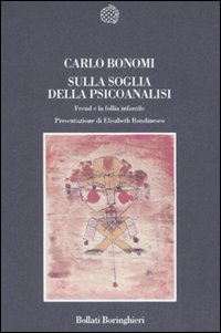 Libro Sulla soglia della psicoanalisi. Freud e la follia infantile di Carlo Bonomi - ean 9788833917344 - Bollati Boringhieri