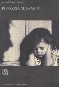 Libro Psicologia della paura di Anna Oliverio Ferraris - ean 9788833917436 - Bollati Boringhieri