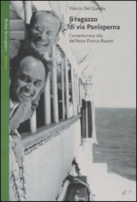 Libro ragazzo di via Panisperna. L'avventurosa vita del fisico Franco Rasetti di Valeria Del Gamba - ean 9788833917467 - Bollati Boringhieri