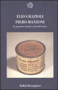 Libro Piero Manzoni. In appendice tutti gli scritti dell'artista di Elio Grazioli - ean 9788833917542 - Bollati Boringhieri