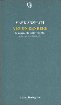 Libro A buon rendere. La reciprocità nella vendetta