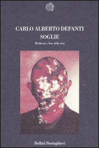Libro Soglie. Medicina e fine della vita di Carlo A. Defanti - ean 9788833917764 - Bollati Boringhieri