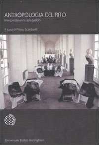 Libro Antropologia del rito. Interpretazioni e spiegazioni di  - ean 9788833917931 - Bollati Boringhieri