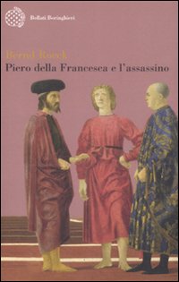 Libro Piero della Francesca e l'assassino di Bernd Roeck - ean 9788833918150 - Bollati Boringhieri