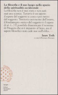Libro filosofia e il suo luogo nello spazio della spiritualità occidentale di Imre Toth - ean 9788833918198 - Bollati Boringhieri