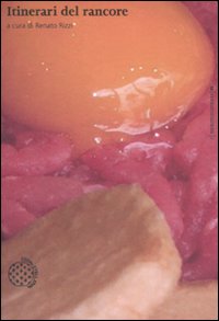 Libro Itinerari del rancore. Dal ri-sentimento alla malattia di  - ean 9788833918259 - Bollati Boringhieri