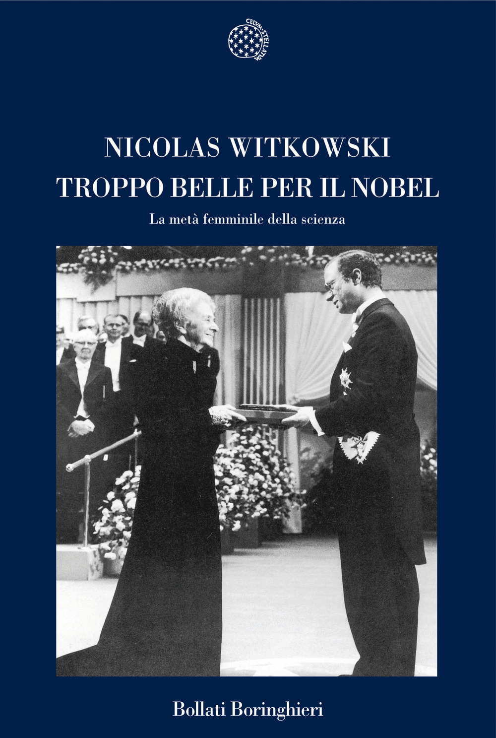 Libro Troppo belle per il Nobel. La metà femminile della scienza di Nicolas Witkowski - ean 9788833918372 - Bollati Boringhieri