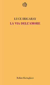 Libro via dell'amore di Luce Irigaray - ean 9788833918419 - Bollati Boringhieri