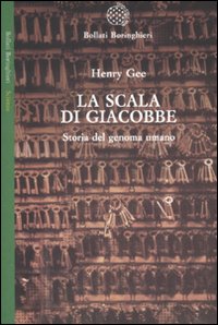 Libro scala di Giacobbe. Storia del genoma umano di Henry Gee - ean 9788833918457 - Bollati Boringhieri