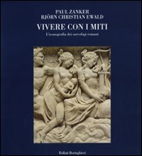 Libro Vivere con i miti. L'iconografia dei sarcofagi romani di Paul Zanker; Björn C. Ewald - ean 9788833918518 - Bollati Boringhieri