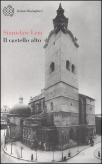 Libro castello alto di Stanislaw Lem - ean 9788833918747 - Bollati Boringhieri