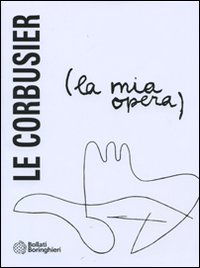 Libro mia opera di Le Corbusier - ean 9788833918815 - Bollati Boringhieri