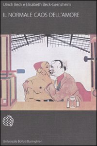 Libro normale caos dell'amore di Ulrich Beck; Elisabeth Beck­Gernsheim - ean 9788833918990 - Bollati Boringhieri