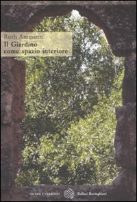 Libro giardino come spazio interiore di Ruth Ammann - ean 9788833919027 - Bollati Boringhieri