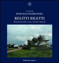 Libro Relitti riletti. Metamorfosi delle rovine e identità di  - ean 9788833919195 - Bollati Boringhieri