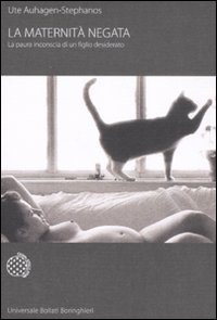 Libro maternità negata. La paura inconscia di un figlio desiderato di Ute Auhagen Stephanos - ean 9788833919225 - Bollati Boringhieri