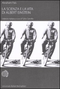 Libro scienza e la vita di Albert Einstein di Abraham Pais - ean 9788833919270 - Bollati Boringhieri