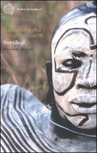 Libro Sortilegi. Racconti africani di Enzo Barnabà; Serge Latouche - ean 9788833919355 - Bollati Boringhieri