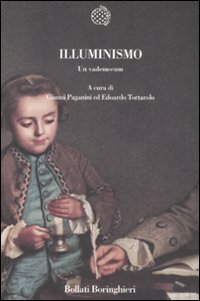 Libro Illuminismo. Un vademecum di Gianni Paganini; Edoardo Tortarolo - ean 9788833919430 - Bollati Boringhieri