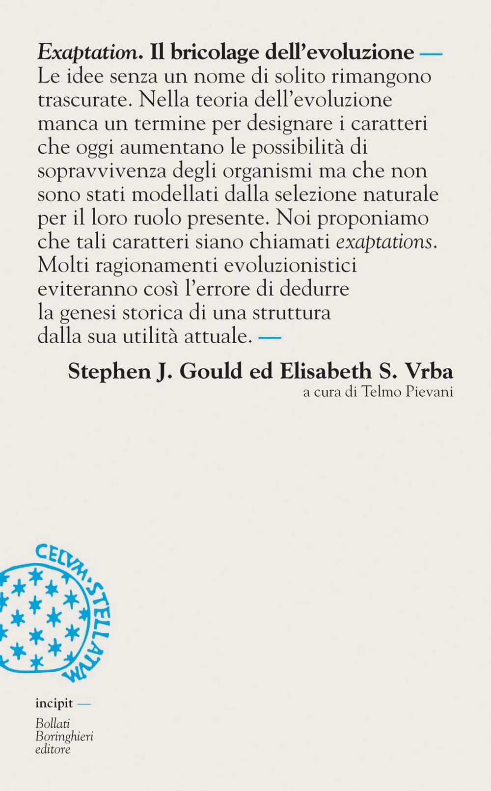 Libro Exaptation. Il bricolage dell'evoluzione di Stephen Jay Gould; Elisabeth S. Vrba - ean 9788833919461 - Bollati Boringhieri