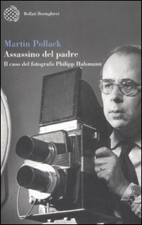 Libro Assassino del padre. Il caso del fotografo Philipp Halsmann di Martin Pollack - ean 9788833919522 - Bollati Boringhieri