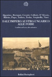 Libro Dall'impero austro-ungarico alle foibe. Conflitti nell'area alto-adriatica di  - ean 9788833919591 - Bollati Boringhieri