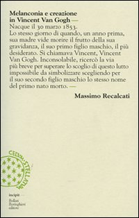 Libro Melanconia e creazione in Vincent van Gogh di Massimo Recalcati - ean 9788833919836 - Bollati Boringhieri
