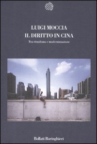 Libro diritto in Cina. Tra ritualismo e modernizzazione di Luigi Moccia - ean 9788833920016 - Bollati Boringhieri