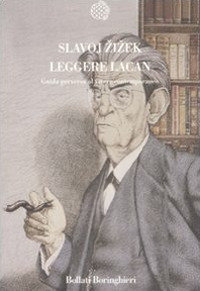 Libro Leggere Lacan. Guida perversa al vivere contemporaneo di Slavoj Žižek - ean 9788833920023 - Bollati Boringhieri