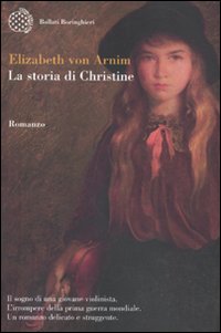 Libro storia di Christine di Elizabeth von Arnim - ean 9788833920207 - Bollati Boringhieri