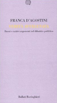 Libro Verità avvelenata. Buoni e cattivi nel dibattito pubblico di Franca D'Agostini - ean 9788833920443 - Bollati Boringhieri