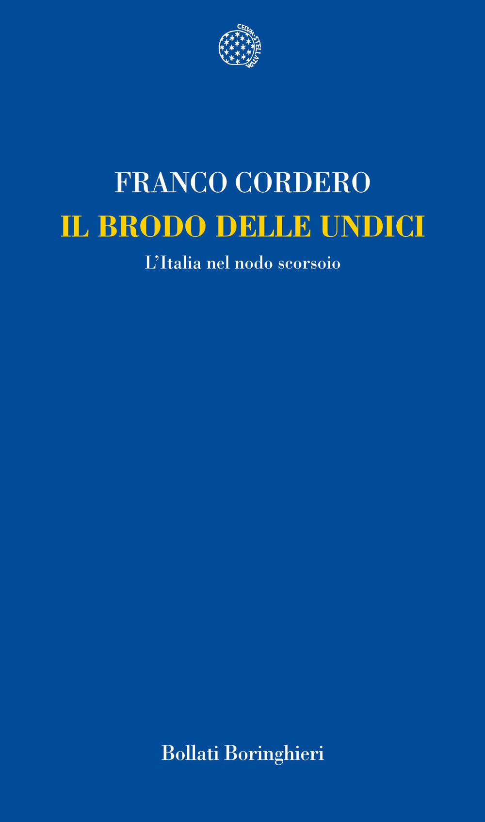 Libro brodo delle undici. L'Italia nel nodo scorsoio di Franco Cordero - ean 9788833920481 - Bollati Boringhieri