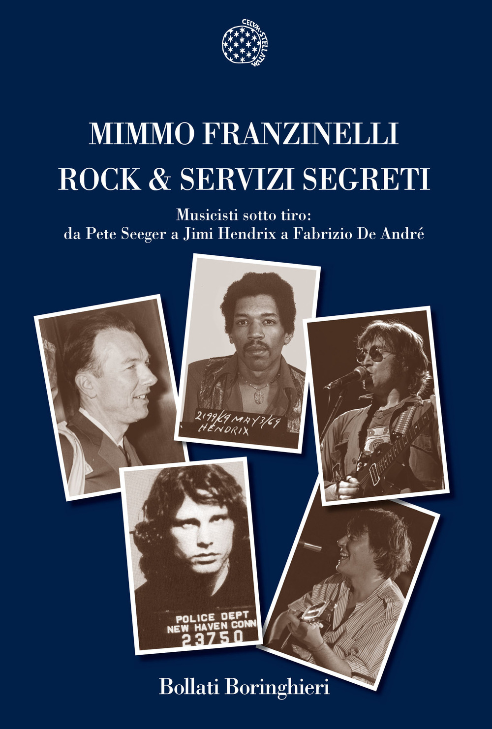 Libro Rock & servizi segreti. Musicisti sotto tiro: Da Pete Seeger a Jimi Hendrix a Fabrizio De André di Mimmo Franzinelli - ean 9788833920573 - Bollati Boringhieri