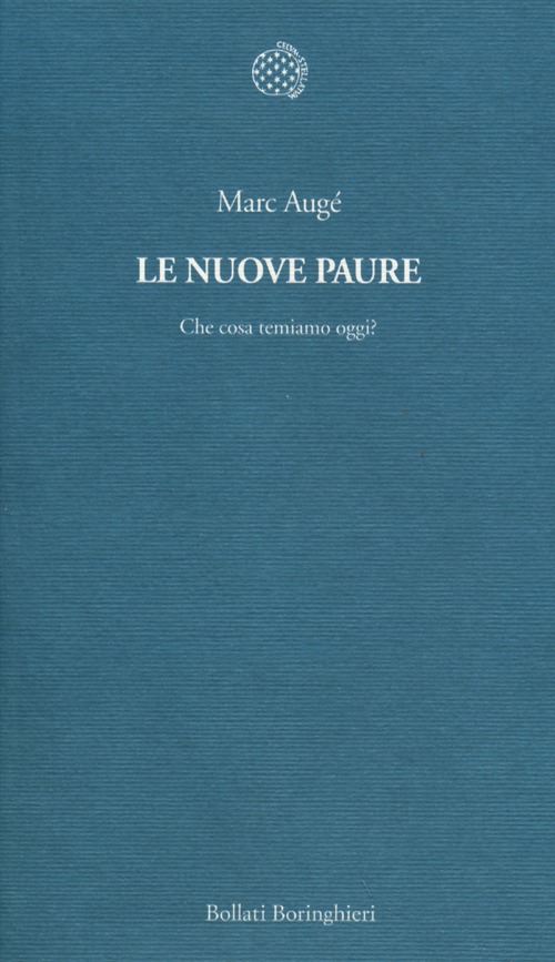 Libro nuove paure. Che cosa temiamo oggi? di Marc Augé - ean 9788833924984 - Bollati Boringhieri