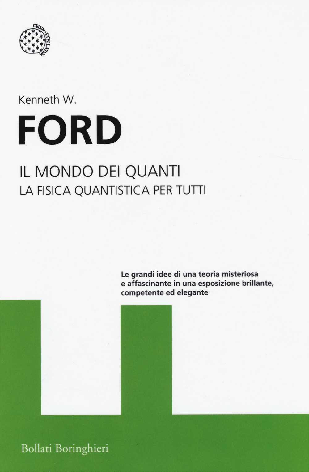 Libro mondo dei quanti. La fisica quantistica per tutti di Kenneth W. Ford - ean 9788833925219 - Bollati Boringhieri