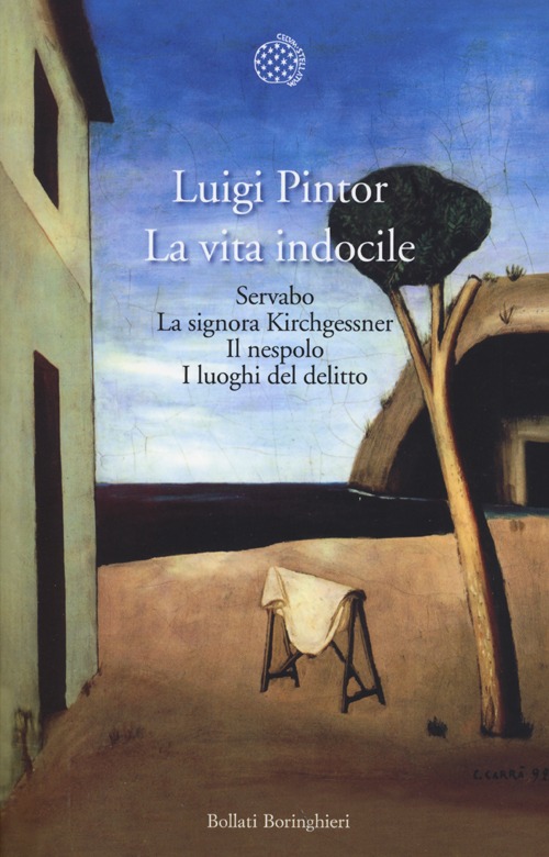 Libro vita indocile: Servabo-La signora Kirchgessner-Il nespolo-I luoghi del delitto di Luigi Pintor - ean 9788833925370 - Bollati Boringhieri
