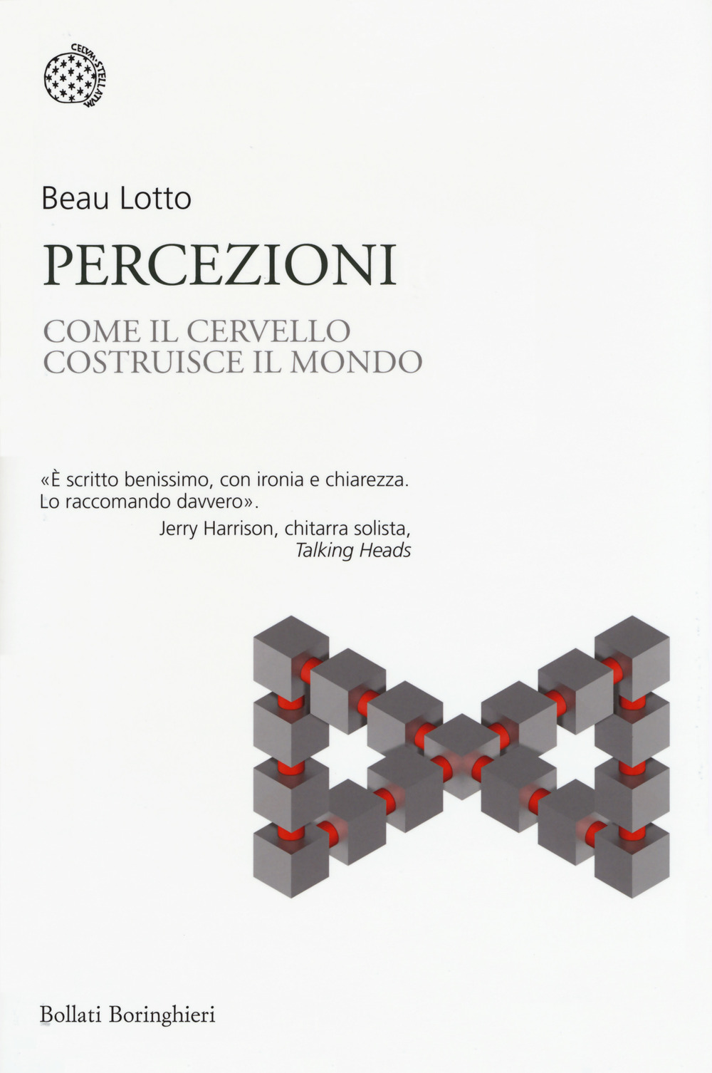 Libro Percezioni. Come il cervello costruisce il mondo di Beau Lotto - ean 9788833927053 - Bollati Boringhieri