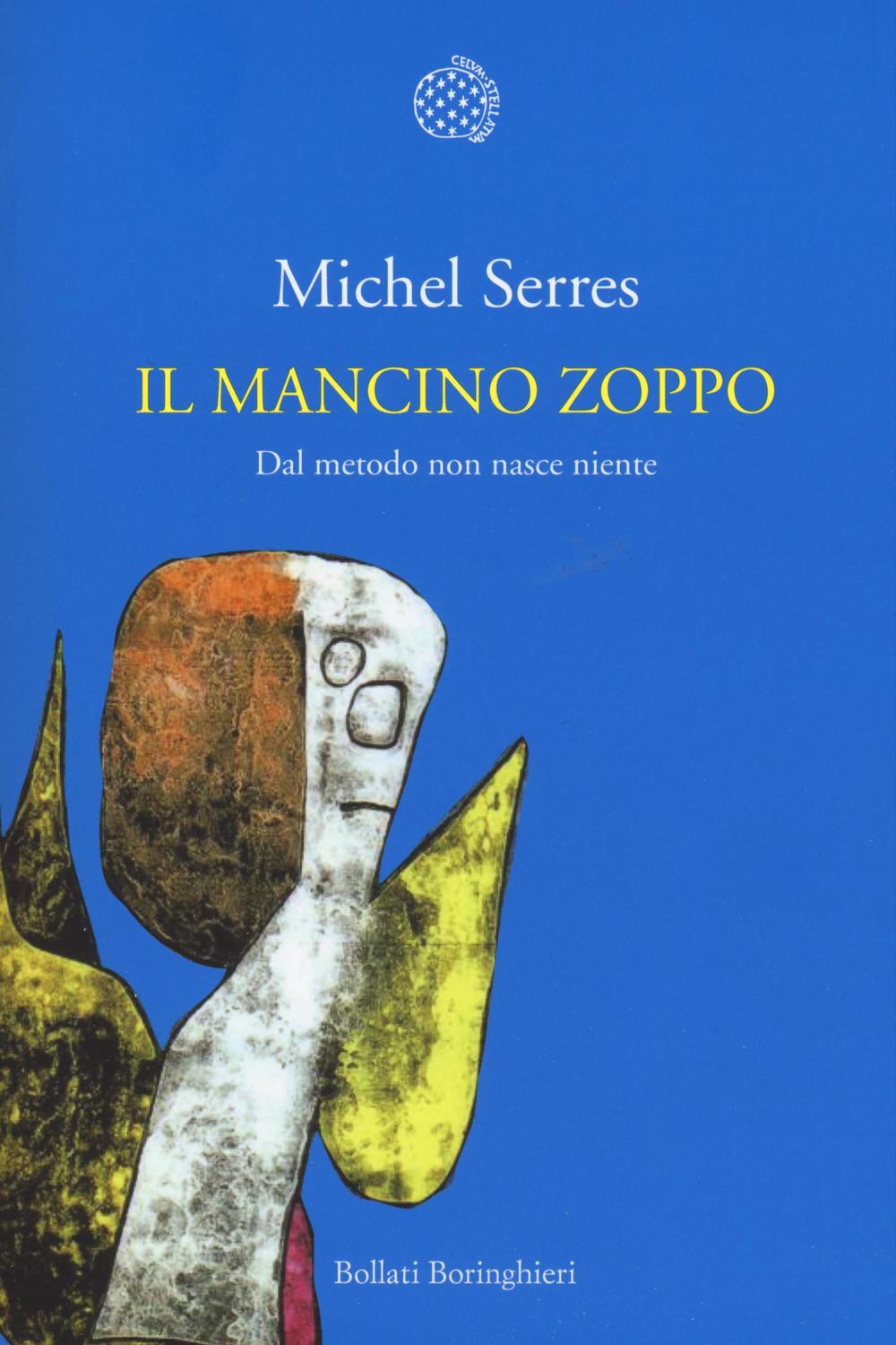 Libro mancino zoppo. Dal metodo non nasce niente di Michel Serres - ean 9788833927602 - Bollati Boringhieri
