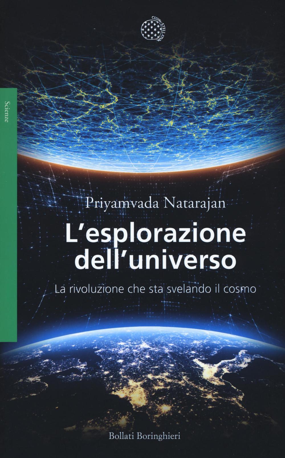 Libro esplorazione dell'universo. La rivoluzione che sta svelando il cosmo di Priyamvada Natarajan - ean 9788833928234 - Bollati Boringhieri