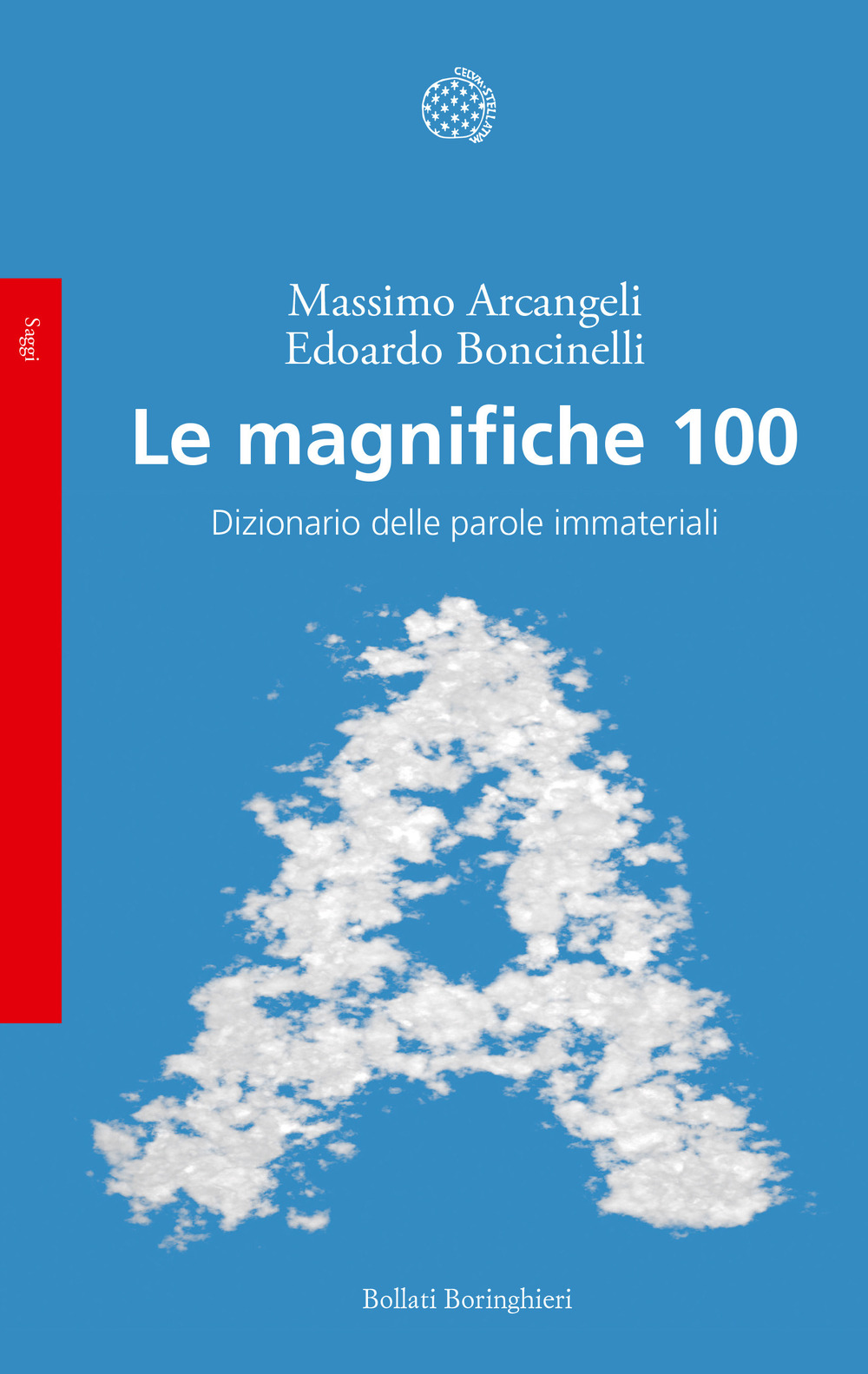 Libro magnifiche 100. Dizionario delle parole immateriali di Massimo Arcangeli; Edoardo Boncinelli - ean 9788833928630 - Bollati Boringhieri