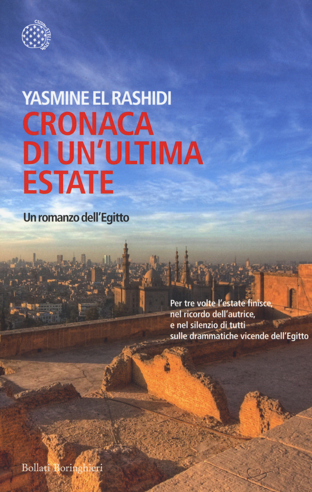 Libro Cronaca di un'ultima estate. Un romanzo dell'Egitto di Yasmine El Rashidi - ean 9788833929002 - Bollati Boringhieri
