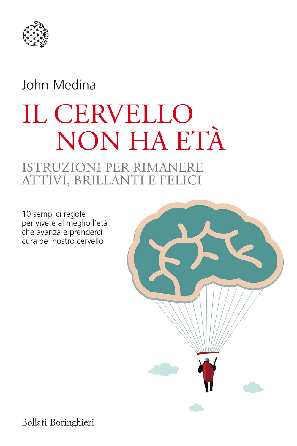 Libro cervello non ha età. Istruzioni per rimanere attivi