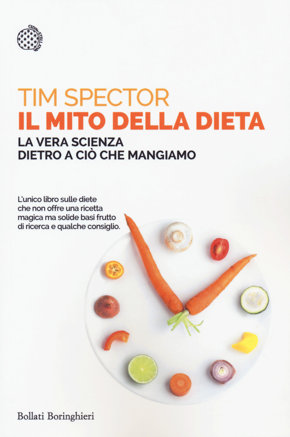 Libro mito della dieta. La vera scienza dietro a ciò che mangiamo di Tim Spector - ean 9788833929637 - Bollati Boringhieri
