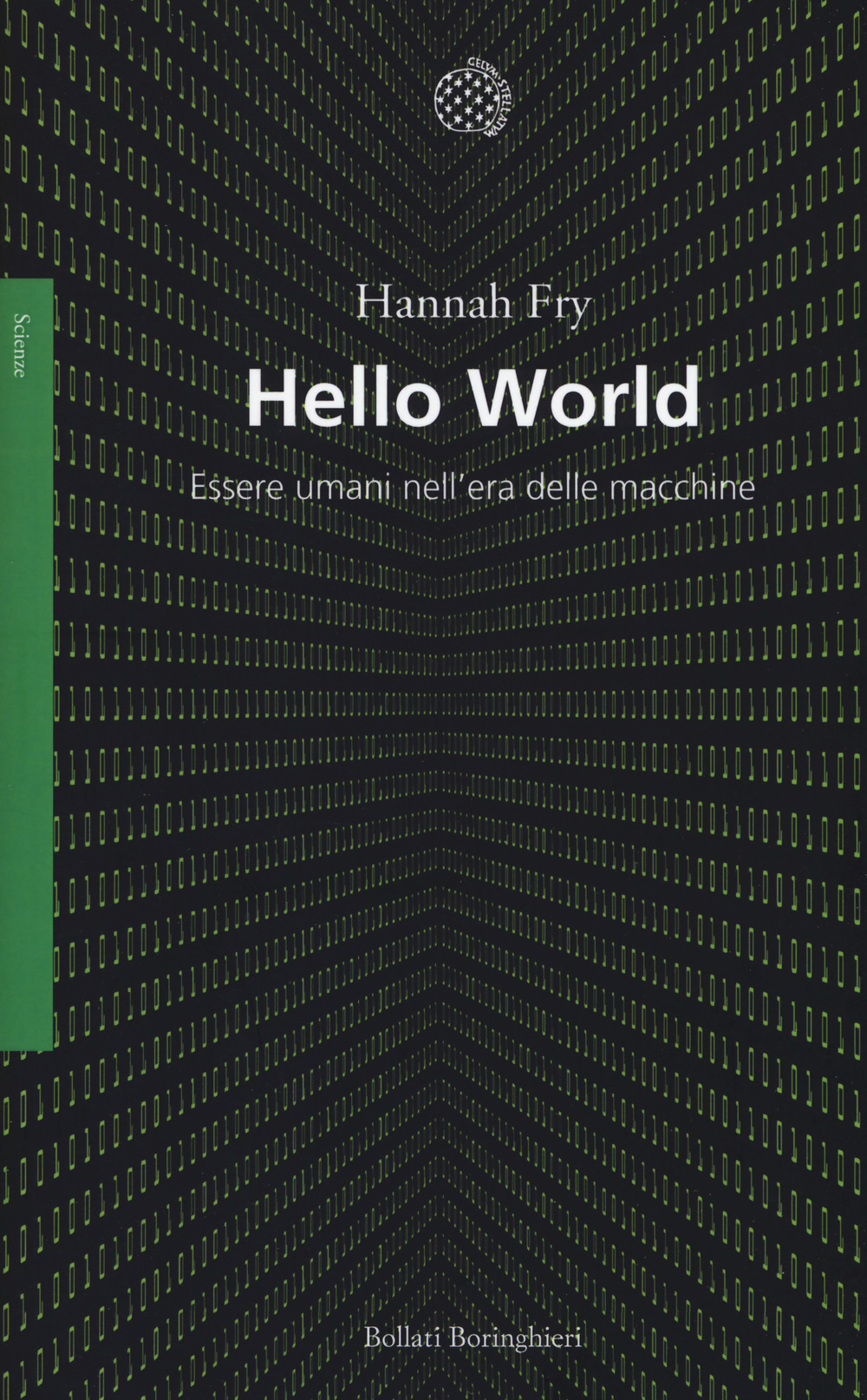 Libro Hello world. Essere umani nell'era delle macchine di Hannah Fry - ean 9788833932118 - Bollati Boringhieri