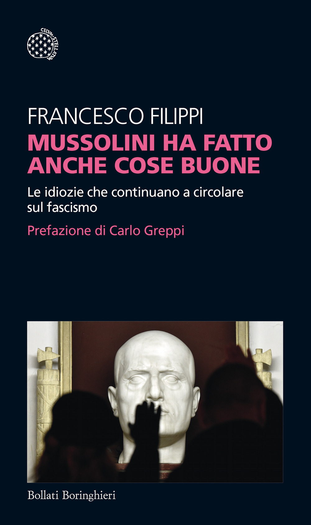 Libro Mussolini ha fatto anche cose buone. Le idiozie che continuano a circolare sul fascismo di Francesco Filippi - ean 9788833932743 - Bollati Boringhieri