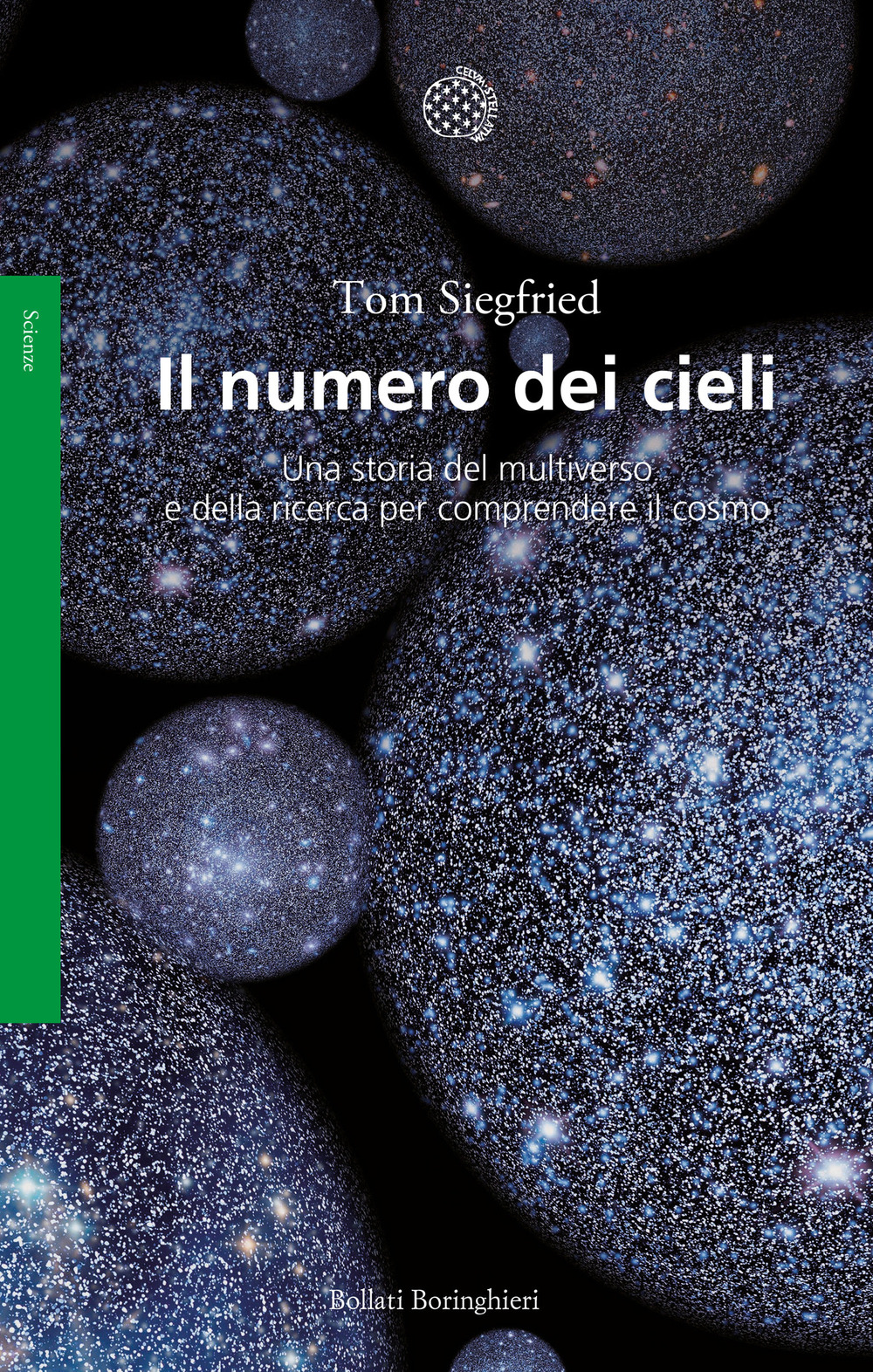 Libro numero dei cieli. Una storia del multiverso e della ricerca per comprendere il cosmo di Tom Siegfried - ean 9788833934518 - Bollati Boringhieri
