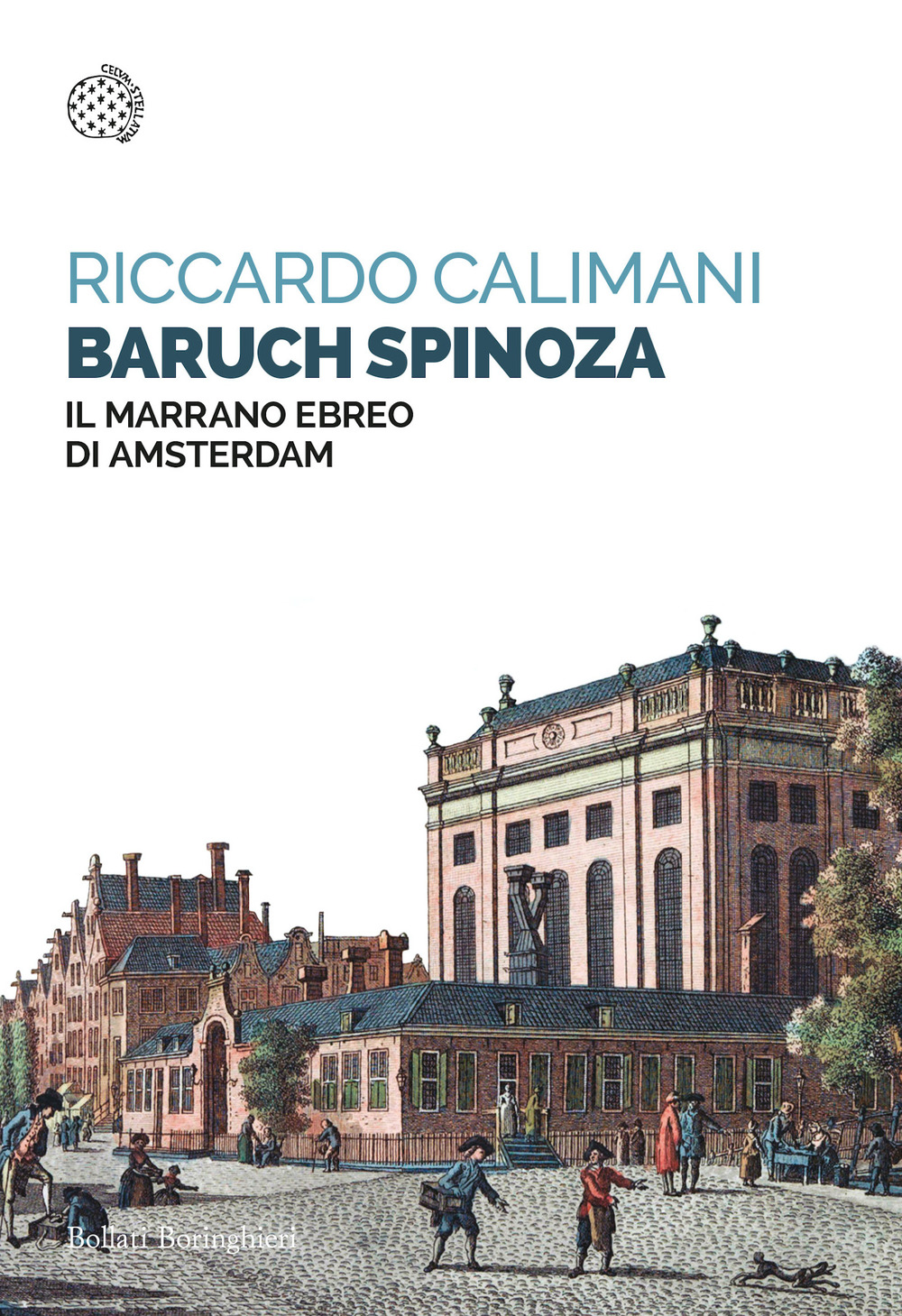 Libro Baruch Spinoza. Il marrano ebreo di Amsterdam di Riccardo Calimani - ean 9788833940076 - Bollati Boringhieri